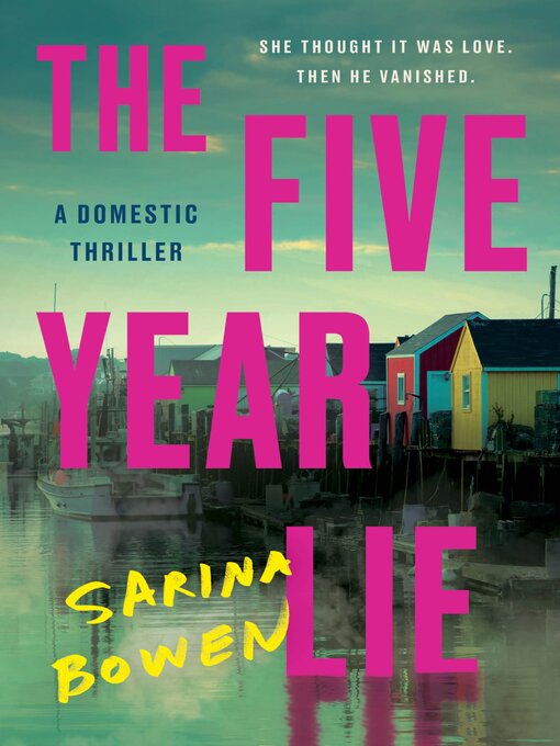 Title details for The Five Year Lie by Sarina Bowen - Available